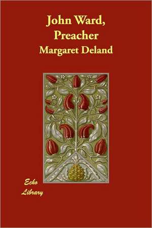 John Ward, Preacher de Margaret Deland