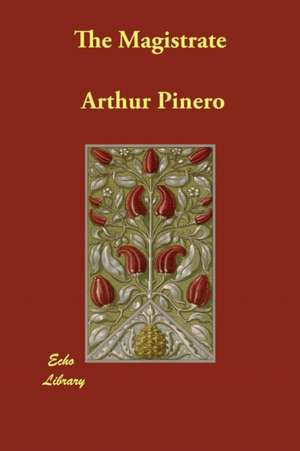 The Magistrate de Arthur Pinero
