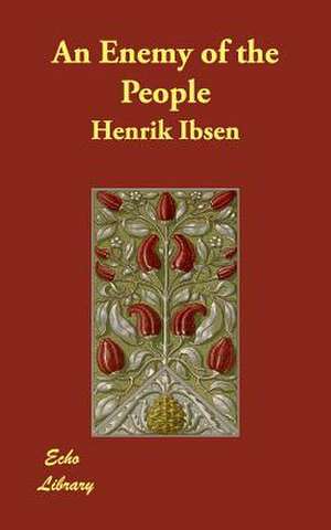 An Enemy of the People de Henrik Johan Ibsen