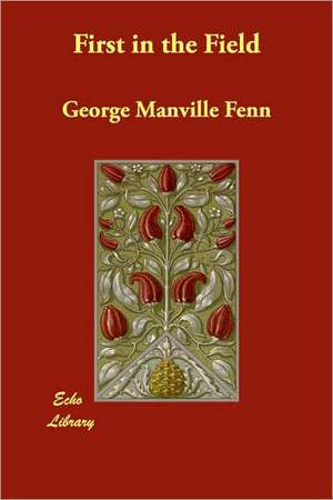 First in the Field de George Manville Fenn