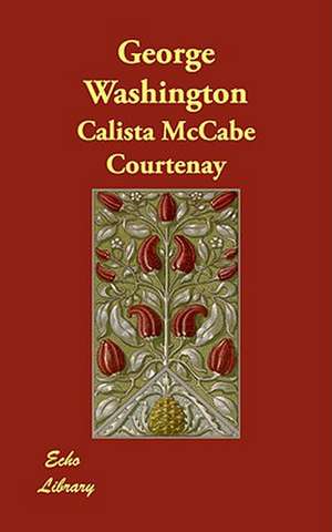 George Washington de Calista McCabe Courtenay