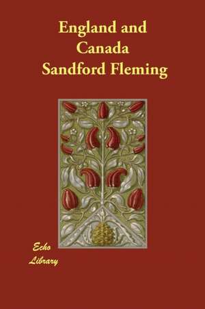 England and Canada de Sandford Fleming