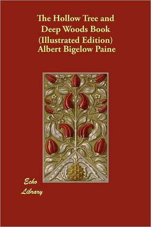 The Hollow Tree and Deep Woods Book (Illustrated Edition) de Albert Bigelow Paine