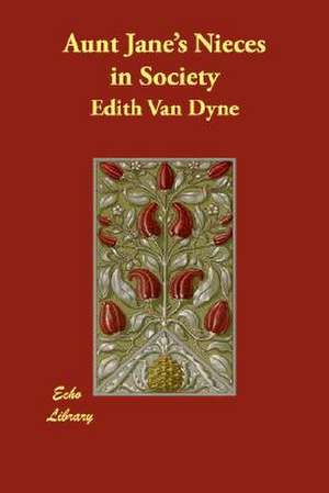 Aunt Jane's Nieces in Society de Edith Van Dyne