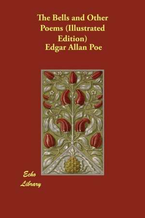 The Bells and Other Poems (Illustrated Edition) de Edgar Allan Poe