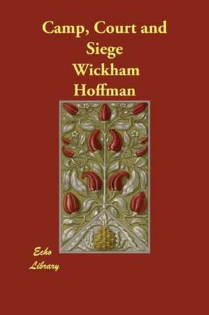 Camp, Court and Siege de Wickham Hoffman