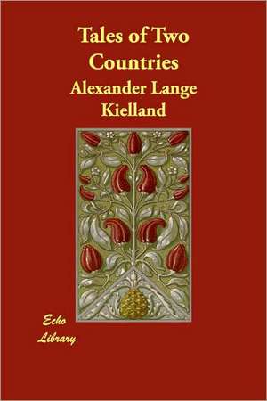 Tales of Two Countries de Alexander Lange Kielland