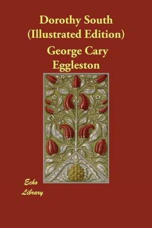 Dorothy South (Illustrated Edition) de George Cary Eggleston