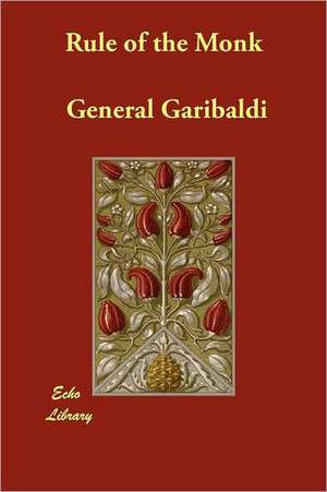 Rule of the Monk de General Garibaldi