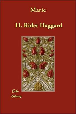 Marie de H. Rider Haggard