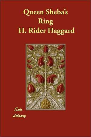 Queen Sheba's Ring de H. Rider Haggard