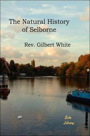 The Natural History of Selborne de Rev Gilbert White