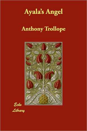 Ayala's Angel de Ed Trollope, Anthony