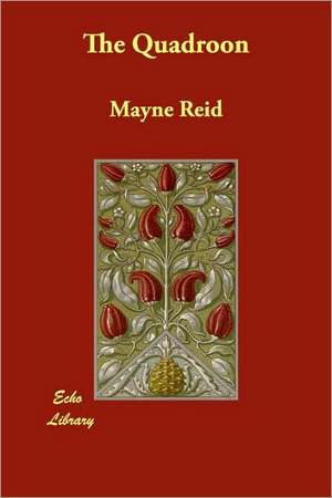 The Quadroon de Mayne Reid