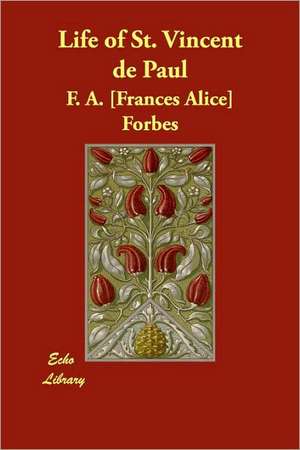 Life of St. Vincent de Paul de Frances Alice Forbes