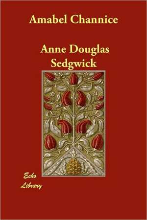 Amabel Channice de Anne Douglas Sedgwick