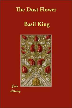 The Dust Flower de Basil King