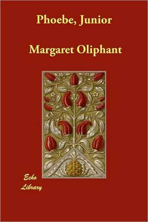 Phoebe, Junior de Margaret Wilson Oliphant