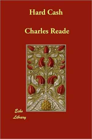 Hard Cash de Charles Reade