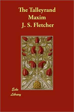 The Talleyrand Maxim de J. S. Fletcher