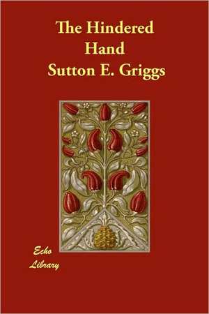 The Hindered Hand de Sutton E. Griggs