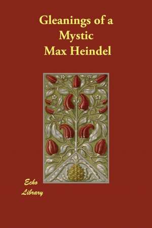 Gleanings of a Mystic de Max Heindel