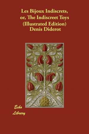 Les Bijoux Indiscrets, or, The Indiscreet Toys (Illustrated Edition) de Denis Diderot