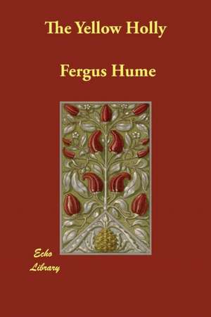 The Yellow Holly de Fergus Hume