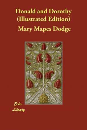 Donald and Dorothy (Illustrated Edition) de Mary Mapes Dodge