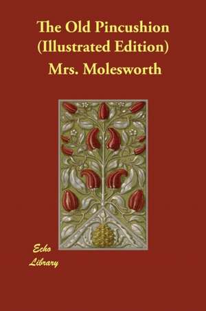 The Old Pincushion (Illustrated Edition) de Molesworth