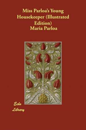 Miss Parloa's Young Housekeeper (Illustrated Edition) de Maria Parloa