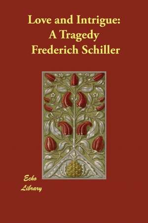 Love and Intrigue de Frederich Schiller