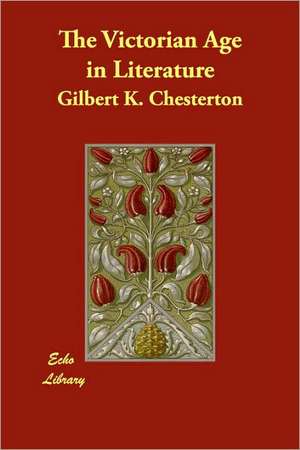 The Victorian Age in Literature de G. K. Chesterton