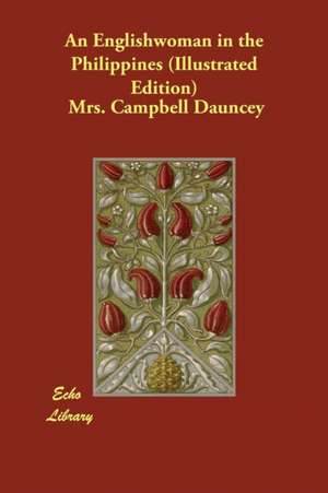 An Englishwoman in the Philippines (Illustrated Edition) de Campbell Dauncey