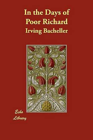 In the Days of Poor Richard de Irving Bacheller