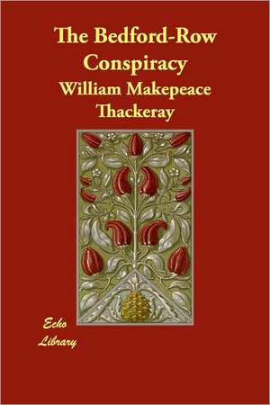 The Bedford-Row Conspiracy de William Makepeace Thackeray