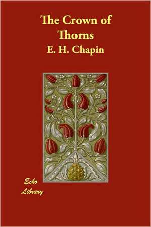 The Crown of Thorns de E. H. Chapin