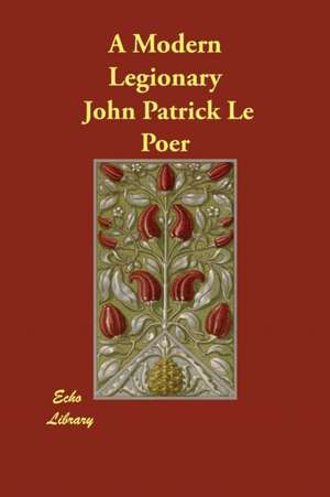 A Modern Legionary de John Patrick Le Poer