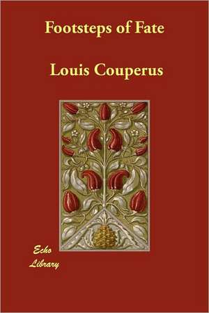 Footsteps of Fate de Louis Couperus