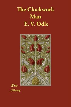 The Clockwork Man de E. V. Odle