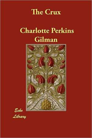 The Crux de Charlotte Perkins Gilman