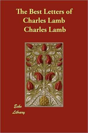 The Best Letters of Charles Lamb de Charles Lamb