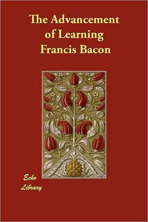 The Advancement of Learning de Francis Bacon