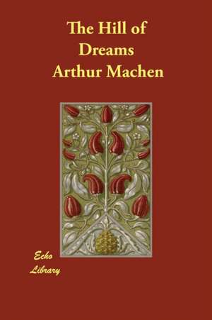 The Hill of Dreams de Arthur Machen