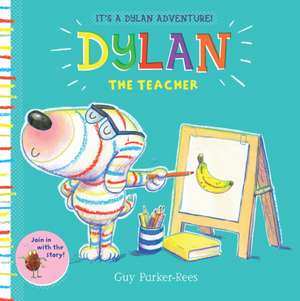 Dylan the Teacher de Guy Parker-Rees