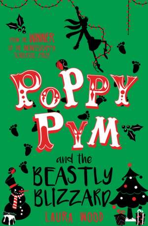 Poppy Pym and the Beastly Blizzard de Laura Wood