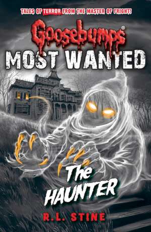 Goosebumps: Most Wanted: The Haunter de R. L. Stine