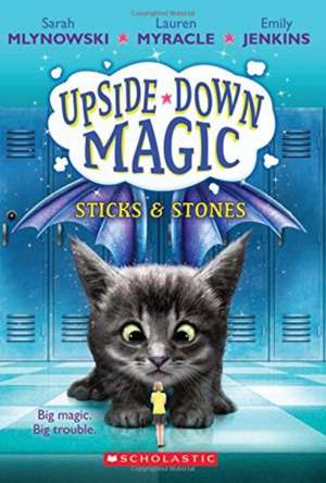 UPSIDE DOWN MAGIC #2: Sticks and Stones de Sarah Mlynowski