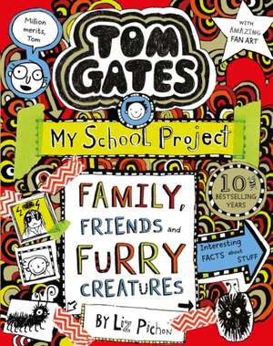 Tom Gates 12: Family, Friends and Furry Creatures