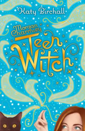 Morgan Charmley: Teen Witch de Katy Birchall